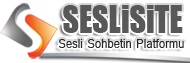 SesliSite – Sınırsız Mobil ve Kameralı Sesli Sohbetin Adresi 